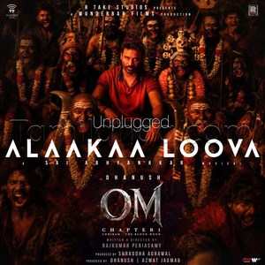 Alaakaa Loova Unplugged (From OM Chapter 1 Udhiram  - The Blood Wood) [Tamil] - Single (2026) (Sai Abhyankkar)